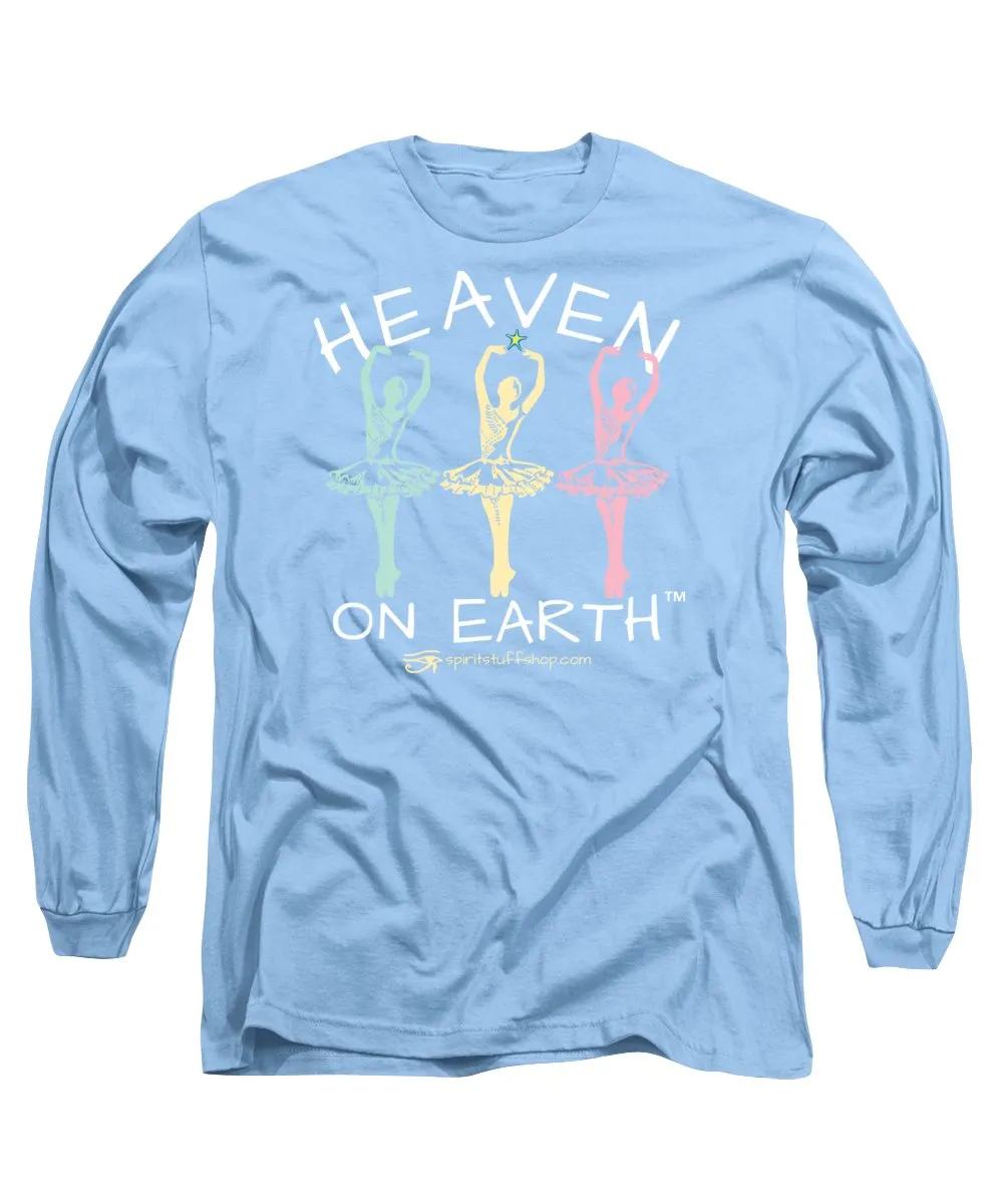 Ballerina Heaven On Earth - Long Sleeve T-Shirt