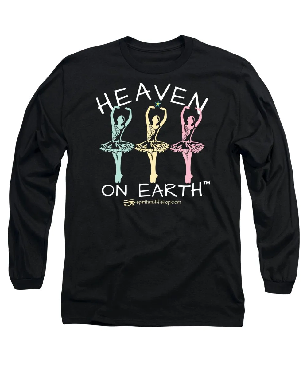 Ballerina Heaven On Earth - Long Sleeve T-Shirt