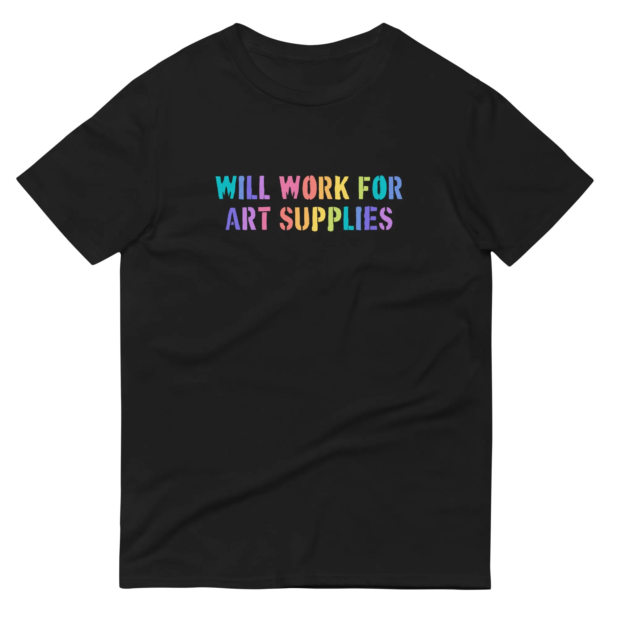 Will Work For Art Supplies Rainbow T-Shirt